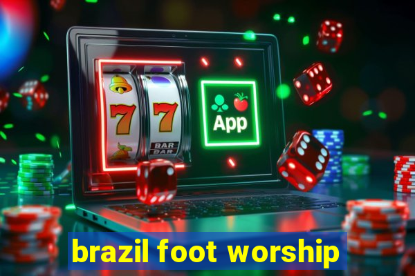 brazil foot worship